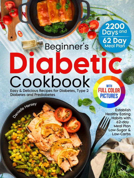 Beginner's Diabetic Cookbook with Full-Colored Pictures