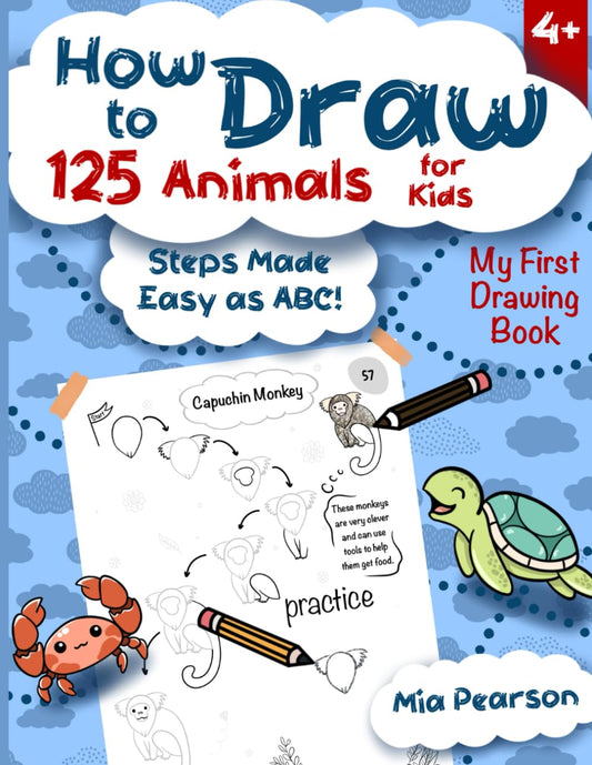 How to Draw 125 Animals for Kids. My First Drawing book