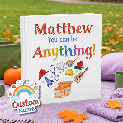 Personalized You Can Be Anything Book, Custom Name Storybook for Kids